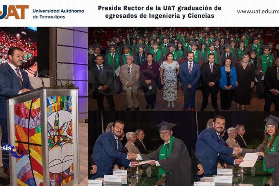 Preside Rector de la UAT graduación de egresados de Ingeniería y Ciencias