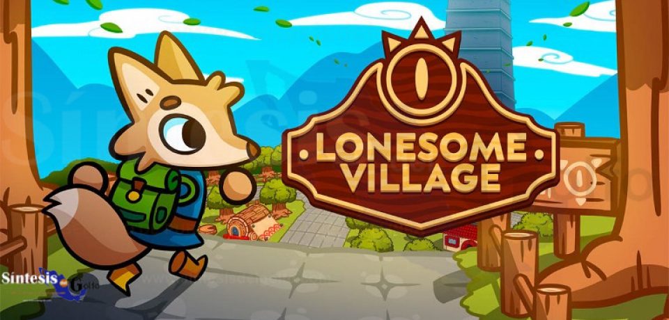 Lonesome Village; la encantadora aventura de acertijos y simulador de vida, ya está disponible