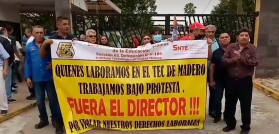 Sindicalizados del Tecnológico de Madero piden la destitución del director