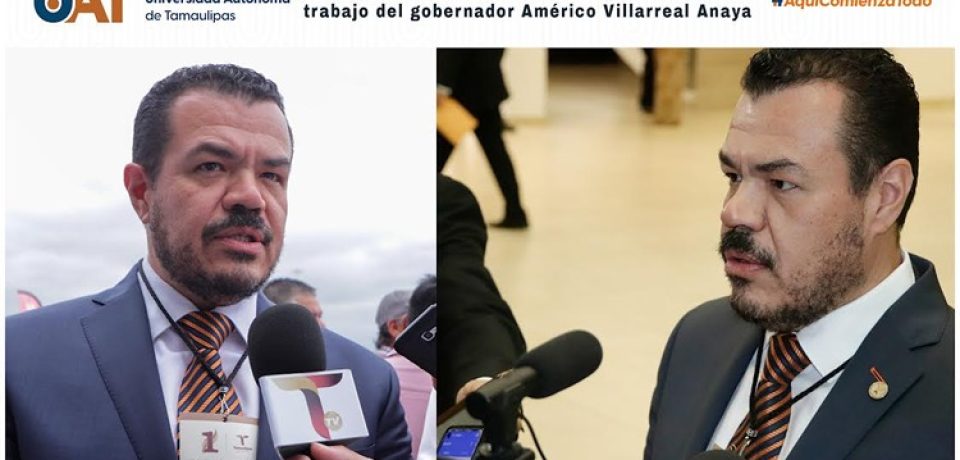 Reconoce rector de la UAT logros en el trabajo del gobernador Américo Villarreal Anaya