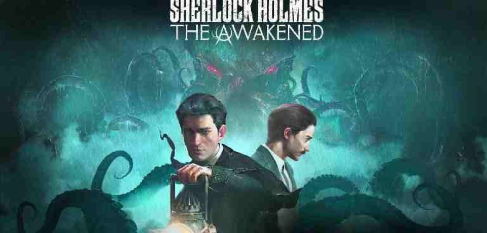 Sherlock Holmes The Awakened entra en fase Gold y anuncia su fecha de lanzamiento